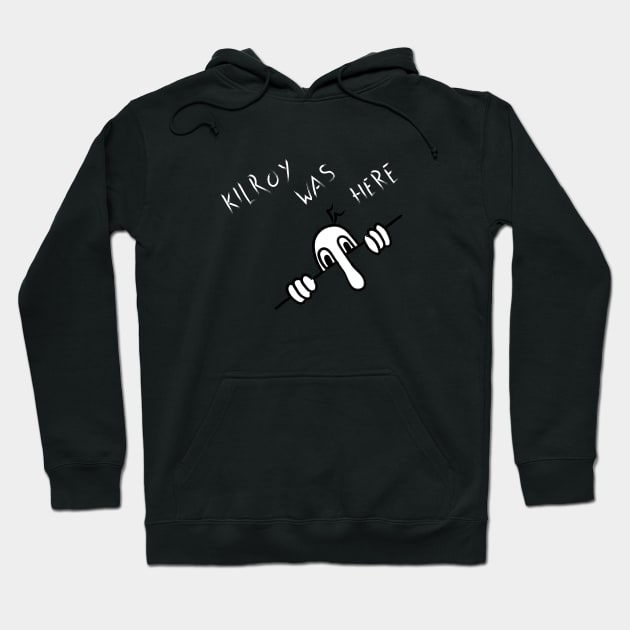 Kilroy Was Here Hoodie by MegaMagicMan